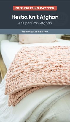 a crocheted blanket on top of a bed with text overlay reading hestia knit afghan