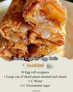 Egg Rolls \nIngredients \n10 Egg roll wrappers\n1 Large can of sliced pieces drained and rinsed\nC.Water\nInstructions \nOptional: Add any additional condiments or spices \nEnjoy \n#EggRolls #Recipe Egg Roll Wrapper Recipes, Peach Cobbler Egg Rolls, Egg Roll Wrapper, Egg Roll Ingredients, Air Fryer Recipes Dessert, Grandma's Recipes, Strawberry Dessert, Egg Roll Wrappers