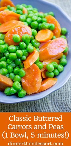 carrots and peas are in a bowl with the words classic buttered carrots and peas