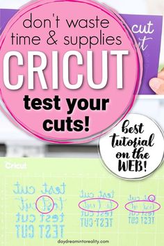 the words don't waste time and supplies cricut test your cuts are shown