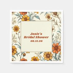 an orange and yellow floral design with the words, josie's bridal shower