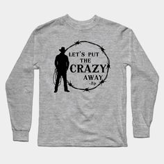 Fans of Yellowstone and Rip Wheeler will love this western themed design -- Choose from our vast selection of Long Sleeve T-Shirts to match with your favorite design to make the perfect custom graphic Long Sleeve T-shirt. Pick your favorite: Classic or Premium. Customize your color! For men and women. Yellowstone Sayings For Shirts, Beth Dutton Yellowstone Quotes Shirts, Yellowstone Shirts, Rip Yellowstone Shirt, Yellowstone Graphic Tee, Long Sleeve Tshirt, Tshirt Designs, Long Sleeve, T Shirt