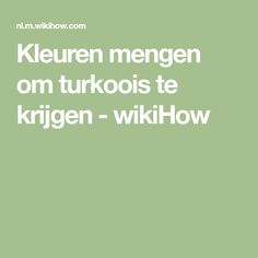 a green background with the words kleuren mengen om turkoos te kirigen - wikihow