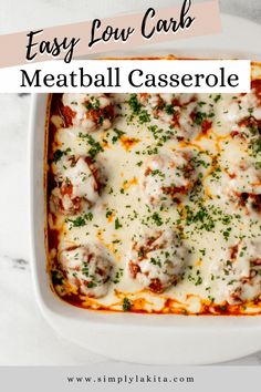 easy low carb meatball casserole in a white dish with text overlay