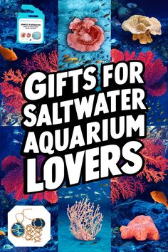 gifts for saltwater aquarium lovers are on the cover of this book, which features images of corals and sea creatures