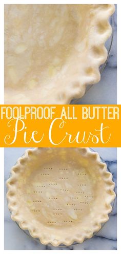 two pie crusts with the words foolproof all butter pie crust on top and bottom