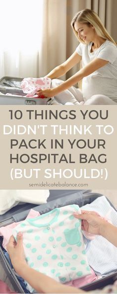 a woman packing her suitcase with the words 10 things you didn't think to pack in your hospital bag