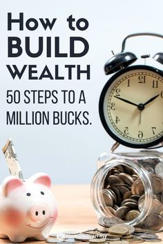 a piggy bank sitting next to an alarm clock with the words how to build health 50 steps to a million bucks