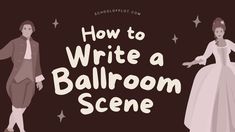 how to write a ballroom scene for kids and adults with the title, how to write a