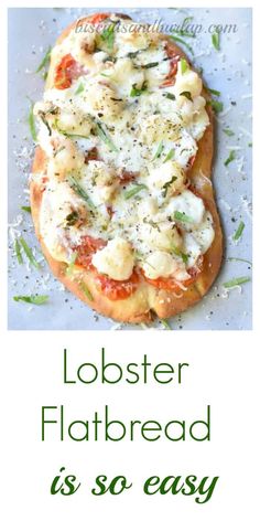 lobster flatbread is so easy to make and it's perfect for lunch or dinner