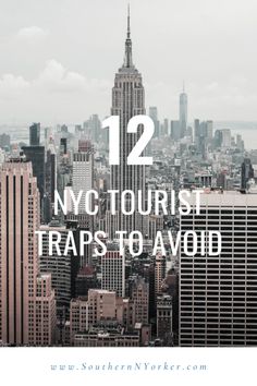 the new york city skyline with text overlay that reads, nyc tourist traps to avoid