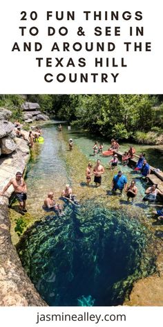 people swimming in the texas hill country with text overlay reading 20 fun things to do and see in and around the texas hill country