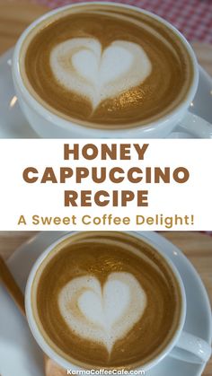 two cups of coffee with the words honey cappuccino recipe written in it