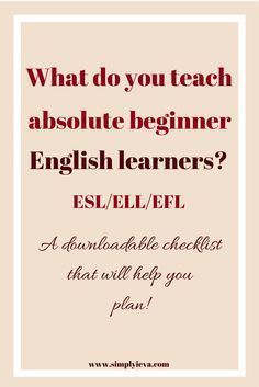 an image with the words, what do you teach absolute beginner english learners?