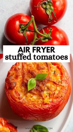 tomatoes and other vegetables on a plate with the words, air fryer stuffed tomatoes