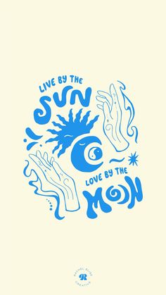 a poster with the words live by the sun and love by the moon