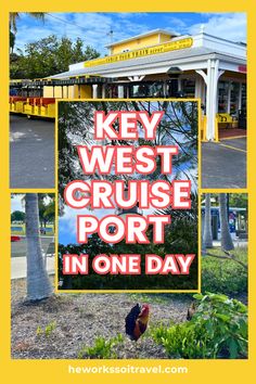 a sign that says key west cruise port in one day and an image of a chicken on the other side