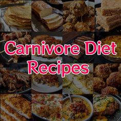 a collage of pictures with the words cannivore diet recipes