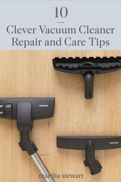 the top 10 clever vacuum cleaner repair and care tips