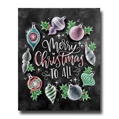 a chalkboard christmas card with ornaments and the words merry christmas to all on it