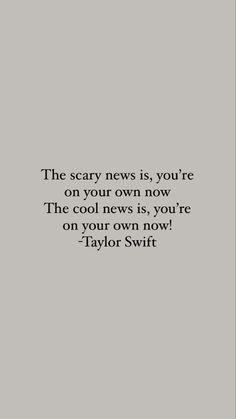 a quote on grey background with the words, the scary news is, you're on your own now