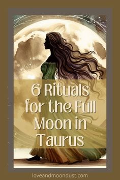 a woman with long hair standing in front of the moon and text that reads 6 rituals for