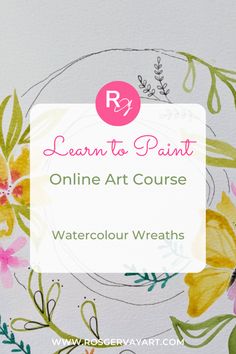 a painting with the words learn to paint online art course watercolour wreaths