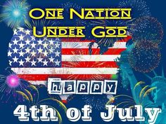 an american flag and fireworks with the words, one nation under god happy 4th of july