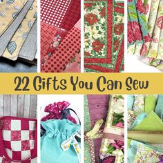 many different types of quilts with the words, 22 gifts you can sew