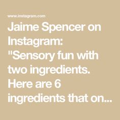 Jaime Spencer on Instagram: "Sensory fun with two ingredients. Here are 6 ingredients that only require two ingredients. Which one have you tried? Which one feels the best? I want to hear from you.

#sensory #recipes #sensoryplay #missjaimeot #otactivities #pediatricot #schoolbasedot"