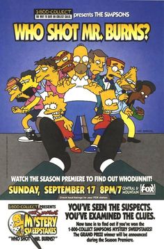 an advertisement for the simpsons show who shot mr burns? with cartoon characters on it