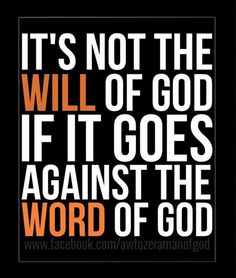 an orange and black poster with the words it's not the will of god if it goes against the word of god