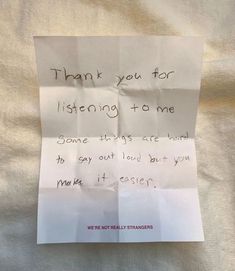 a piece of paper with writing on it that says thank you for listening to me