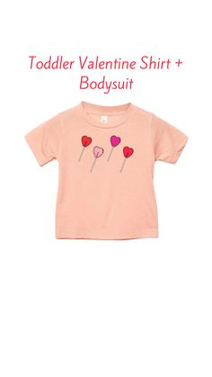 a pink shirt with hearts on it and the words toddler valentine shirt + bodysuit