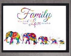 a family is love and elephants are painted in watercolors on white paper with the words, where life & love never ends