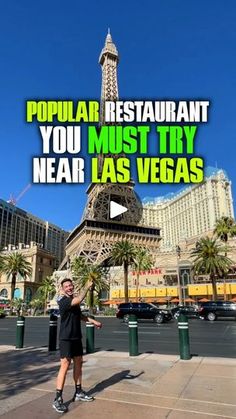 a man standing in front of the eiffel tower with text that reads popular restaurant you must try near las vegas