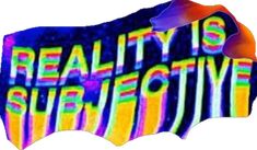 the word reality is superfoy written in multicolored letters