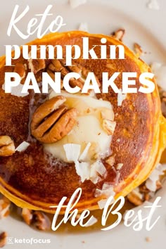 the best keto pumpkin pancakes with pecans on top