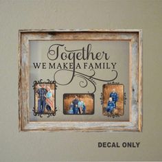 a family photo hanging on the wall next to a sign that says together we make a family