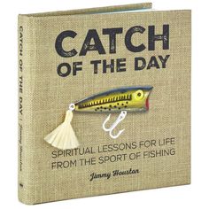 the book cover for catch of the day with a fishing lure and tassel on it