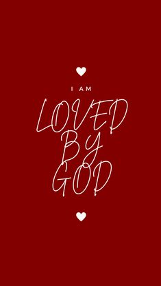 the words i am loved by god written in white on a red background with hearts