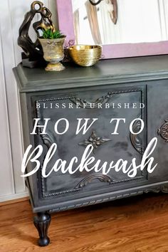 an old dresser with the words how to blackwash on it