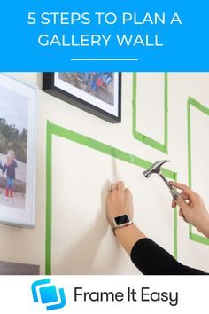 a person is using a hammer to paint a wall with green tape and the words 5 steps to plan a gallery wall