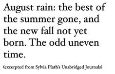 an image of a quote from sylia plath about the summer gone, and the new fall not yet born