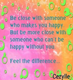 an image of bubbles in water with the words be close with someone who makes you happy but be more close with someone who can't be happy without you