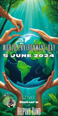 the world environment day poster with hands holding up a globe in front of green trees