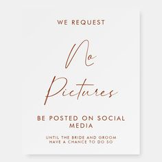 we request no pictures be posted on social media until the bride and groom have a chance to do so