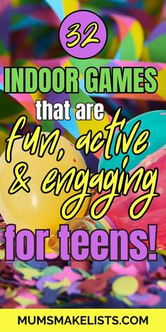 Text overlay '32 Indoor games that are fun, active and engaging for teens!' on party balloon and streamer background Games To Play At Teenage Parties, Fun Indoor Party Games, Fun Teen Games, Fun Teen Party Games, Group Activities For Teens, Indoor Birthday Games, 13th Birthday Party Ideas For Teens, Indoor Games For Teenagers, Teenage Party Games