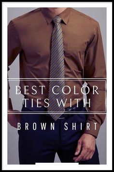 Explore our expert tips on styling ties with brown shirts in our men's fashion blog post. Discover the perfect tie colors for dark brown, light brown, and tan shirts to elevate your professional attire. Learn more at flopinstyle.com Brown Shirt Outfit, Fashion Color Combinations, Outfit With Tie, Shirt Outfit Ideas, Brown Shirts, Suit Combinations, Color Coordination, Tan Shirt, Colour Combinations Fashion