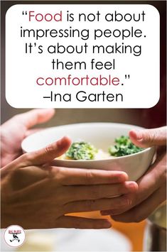 two hands are holding a bowl with broccoli in it and the words food is not about impressing people it's about making them feel comfortable